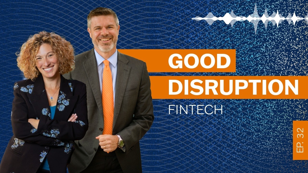 Good Disruption: Episode 32 - Fintech