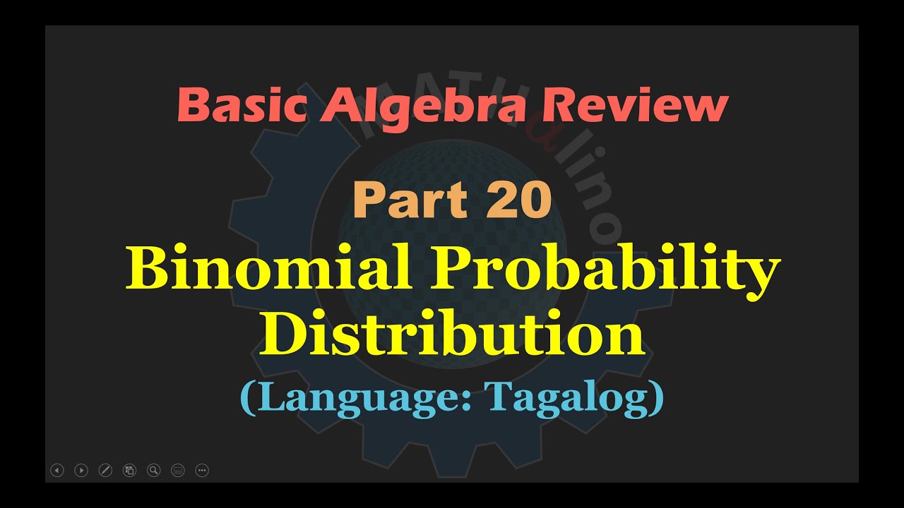 Basic Algebra Review Part 20: Binomial Probability Distribution (Tagalog)