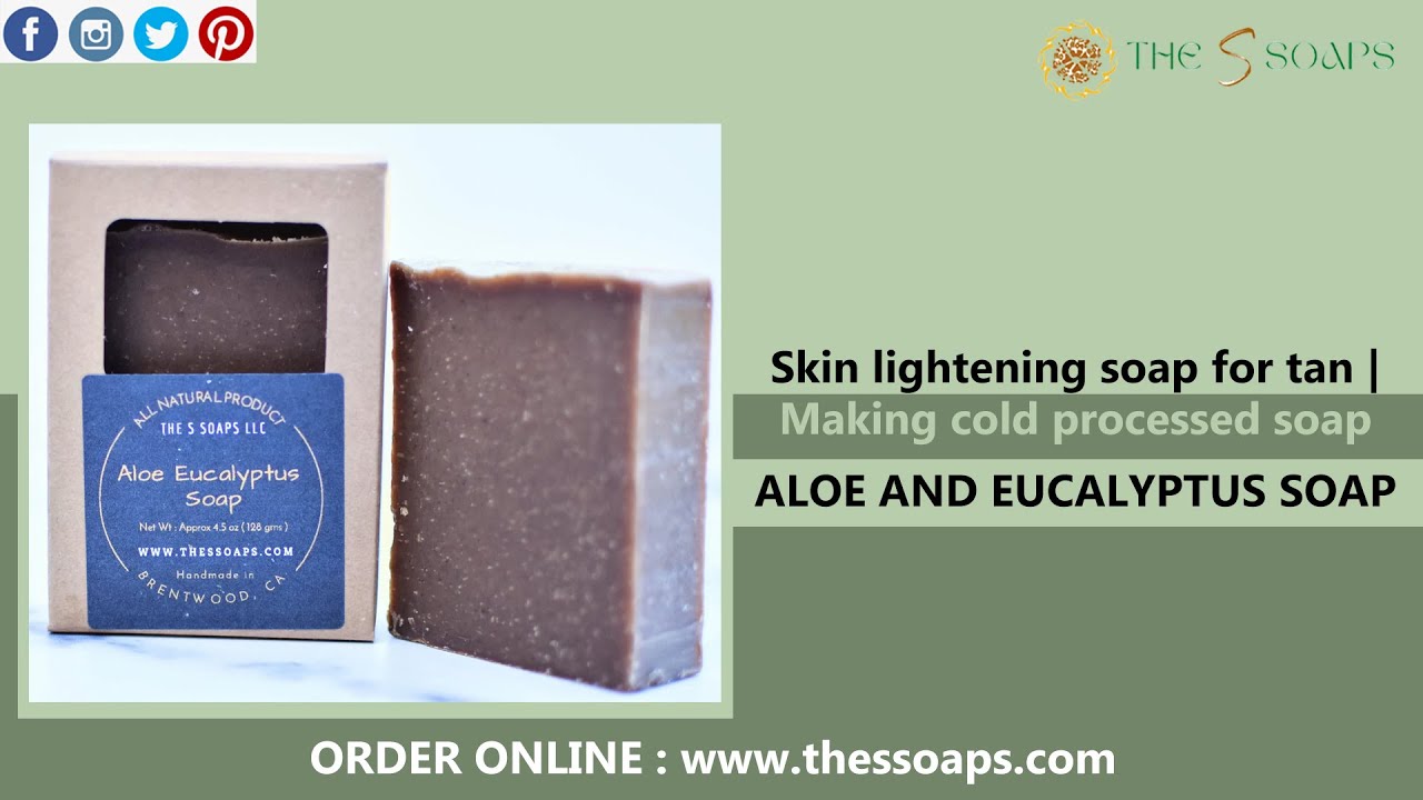 Skin lightening soap for tan | Making cold processed soap | Aloe Eucalyptus soap
