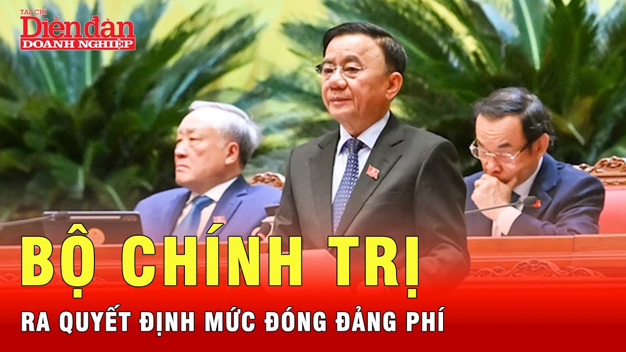 Bộ Chính trị ra quy định về mức đóng đảng phí | Tin tức 24h