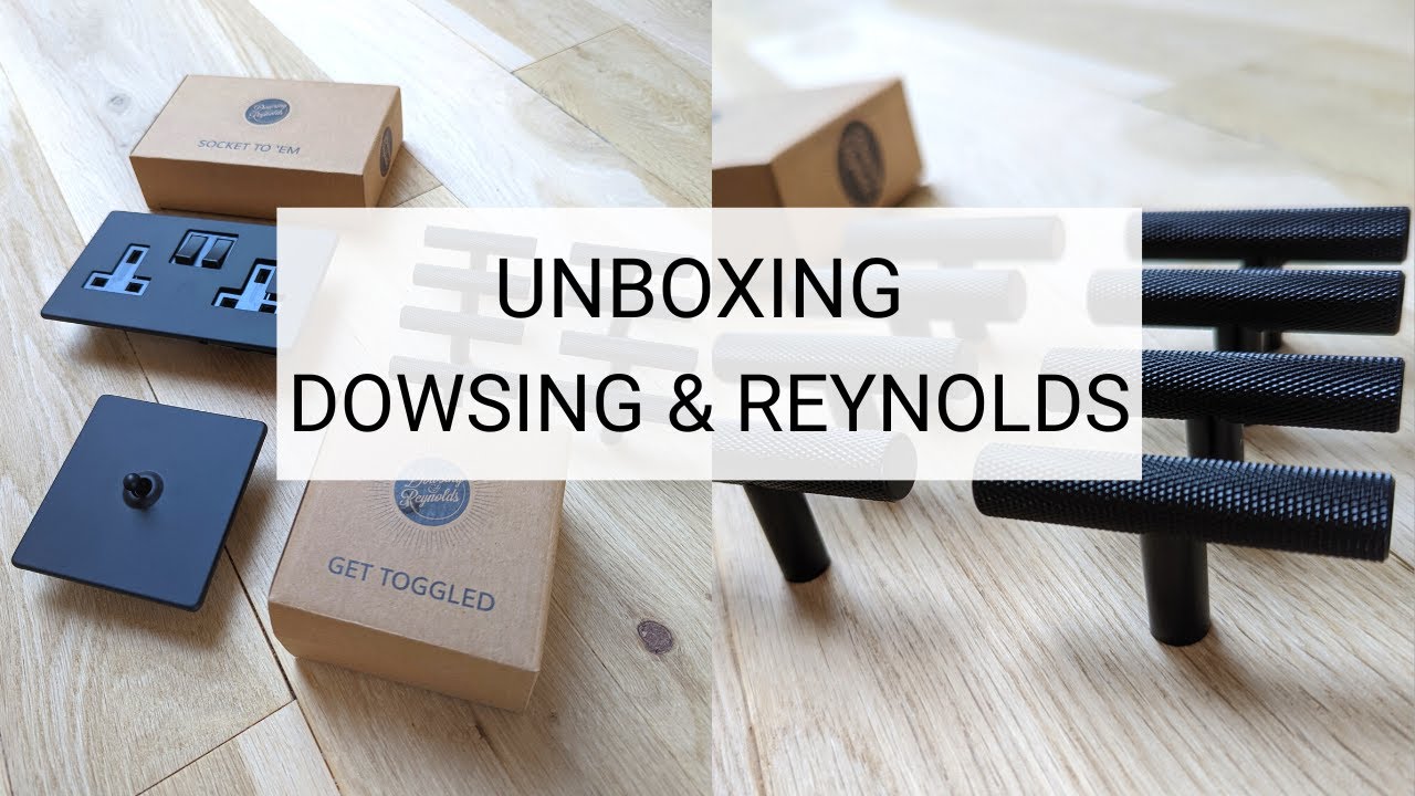 DOWSING & REYNOLDS UNBOXING  || Our new hardware  || Unboxing handles, switches & sockets