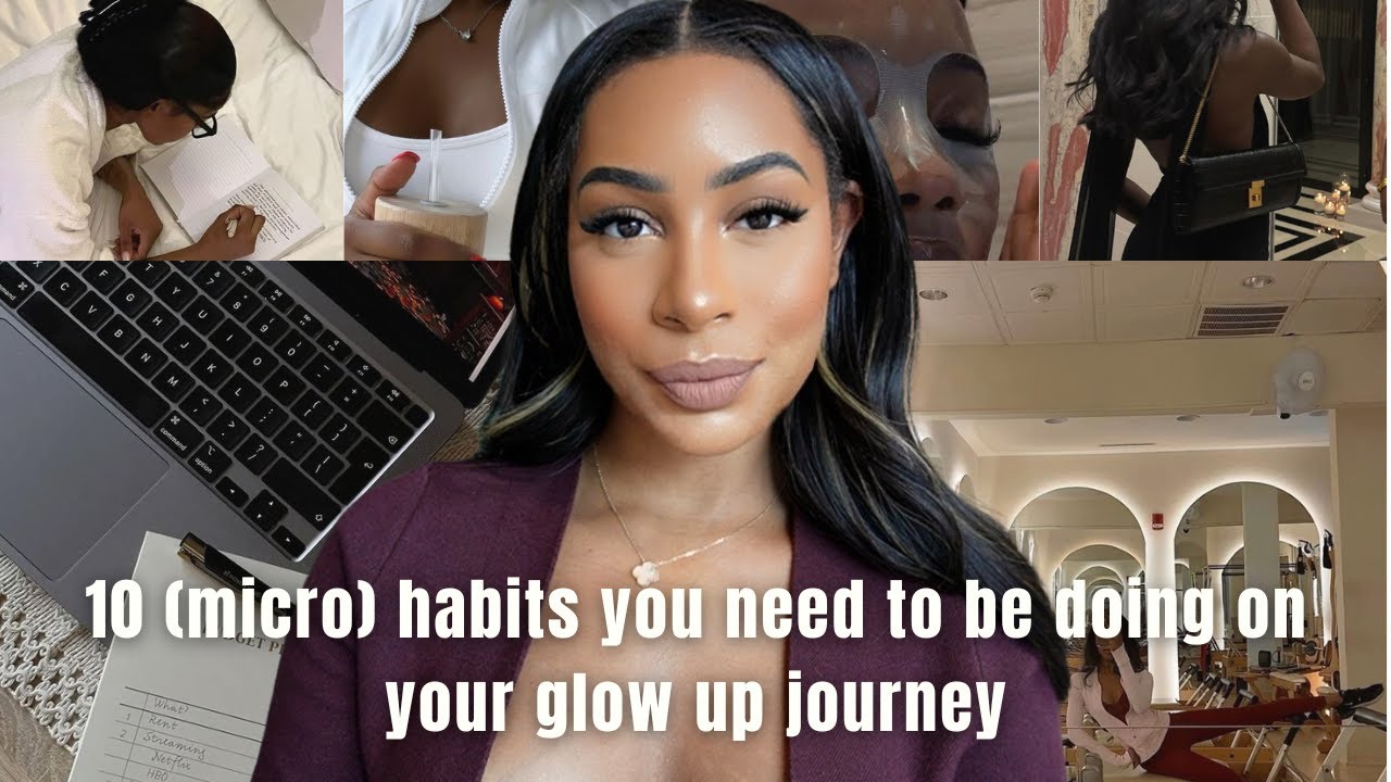 10 *simple* micro habits to glow up & become more attractive