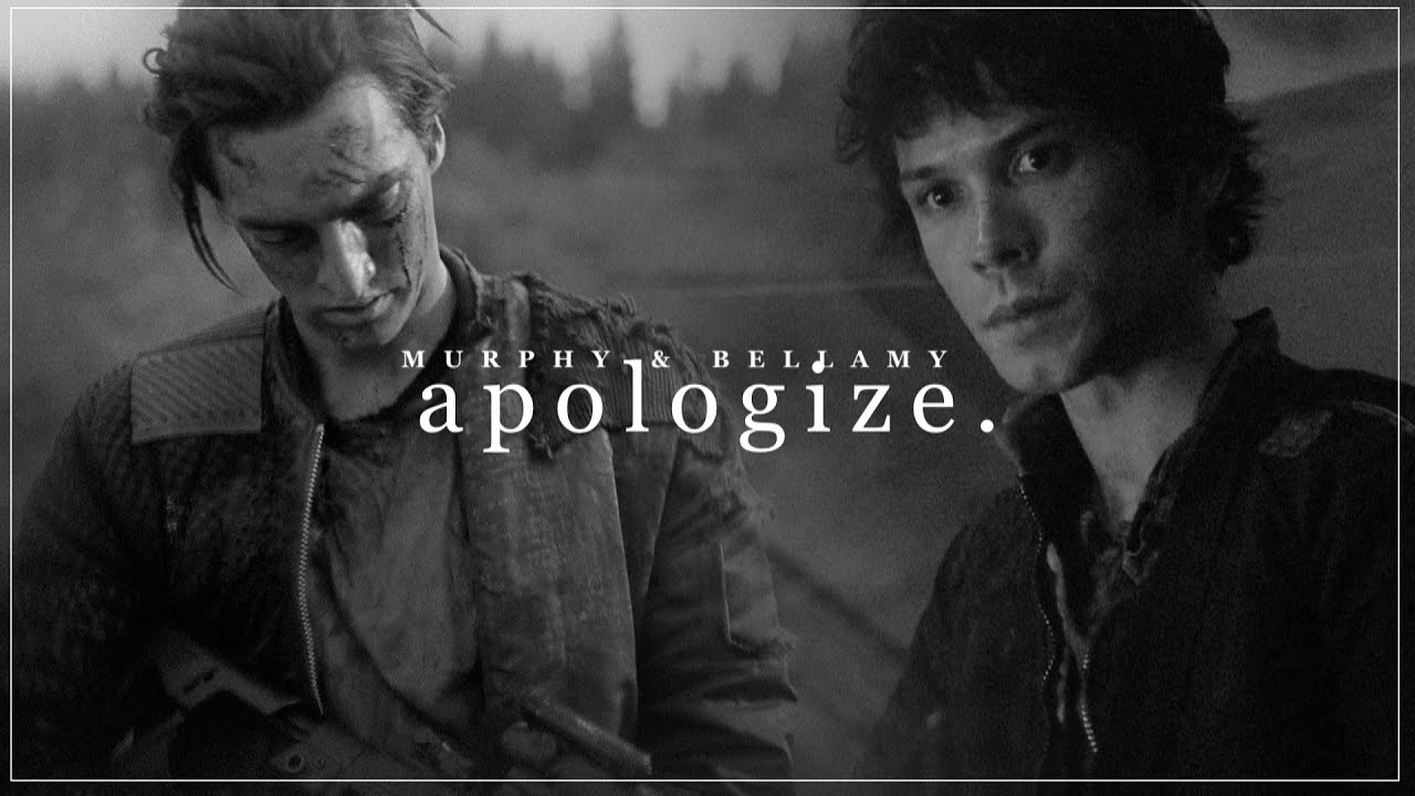 ✤ Murphy & Bellamy | Too late to Apologize (The 100)
