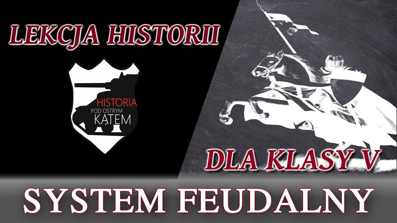 System feudalny - Lekcje historii pod ostrym kątem - Klasa 5