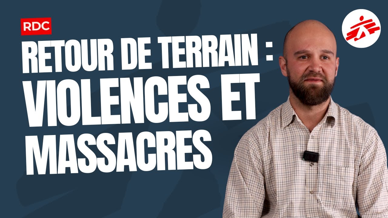 Retour de terrain : violences et massacres en République démocratique du Congo