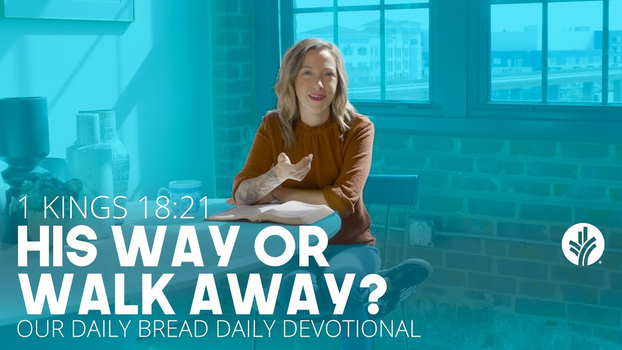 His Way or Walk Away? - Daily Devotion