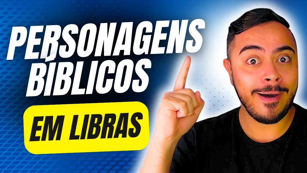 +20 Sinais dos personagens Bíblicos em Libras