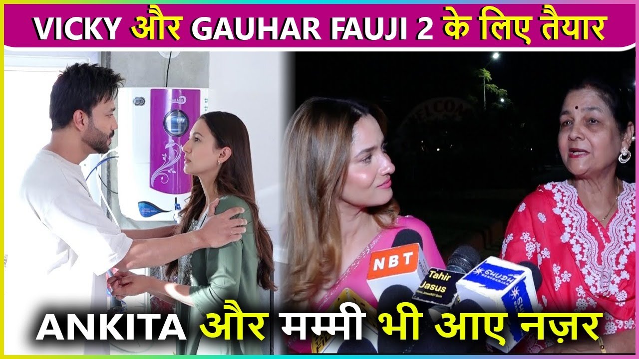 Vicky Jain & Gauahar Khan Shoot For Fauji 2, Ankita & Mummy Wish Him Luck | On-Location