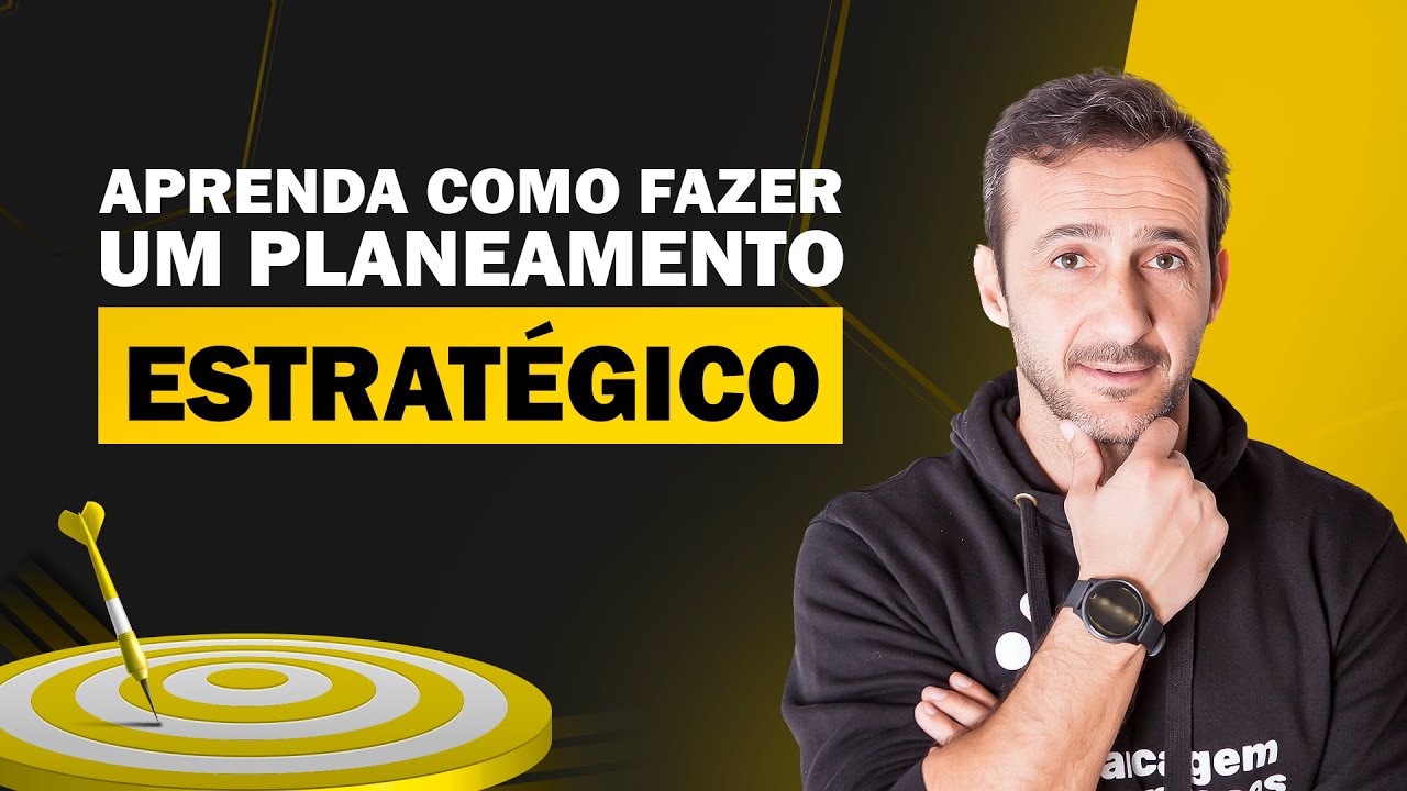 APRENDA COMO FAZER UM PLANEAMENTO ESTRATÉGICO | PAULO DE VILHENA
