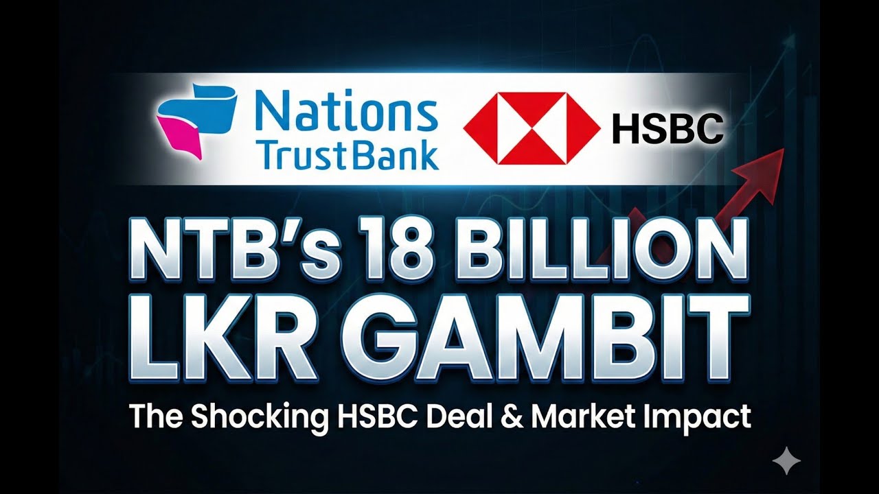 The Most Dangerous Deal in Sri Lankan Banking? Inside NTB&rsquo;s Rs. 18Bn HSBC Takeover.