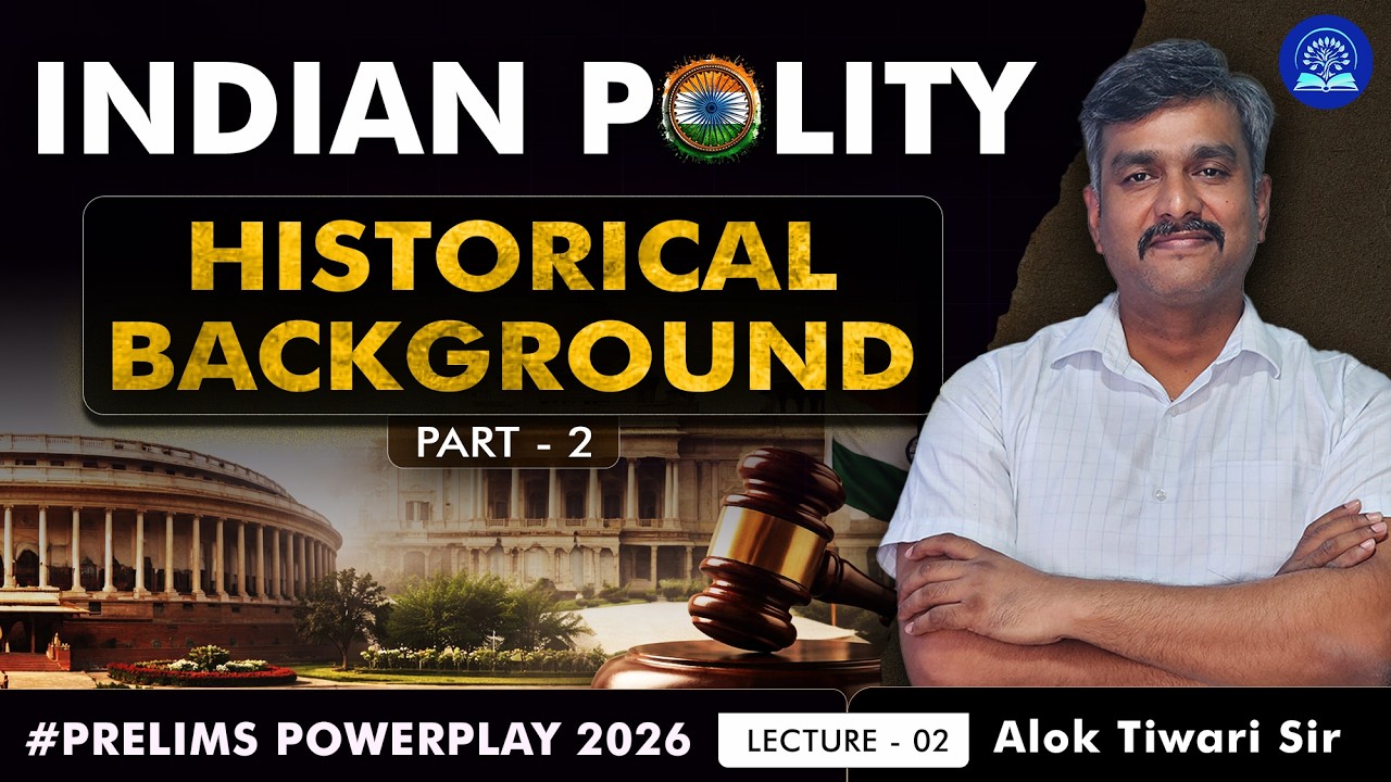 Indian Polity Historical Background | From 1773 to 1950 | UPSC Prelims Powerplay 2026 | Lecture 02