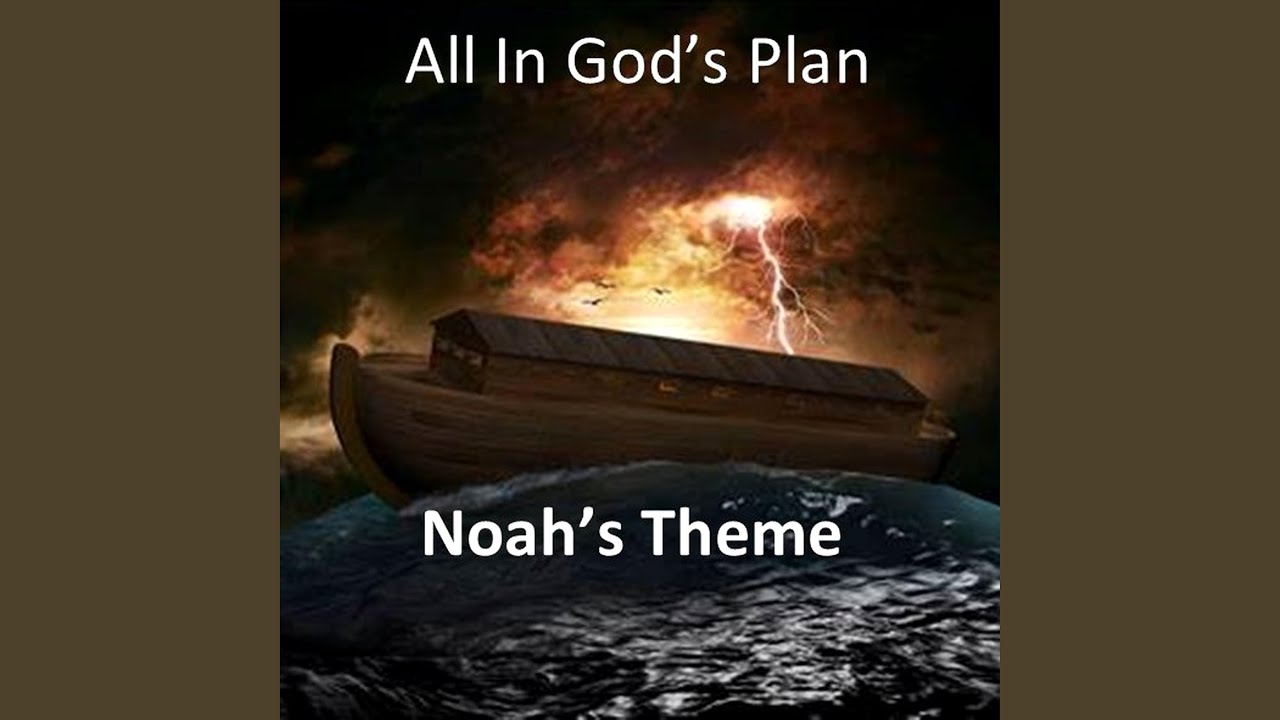 All In God's Plan (Noah's Theme)