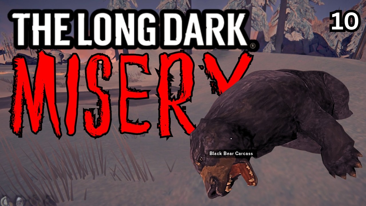 The Long Dark | The Worst Affliction of them all | Misery #10