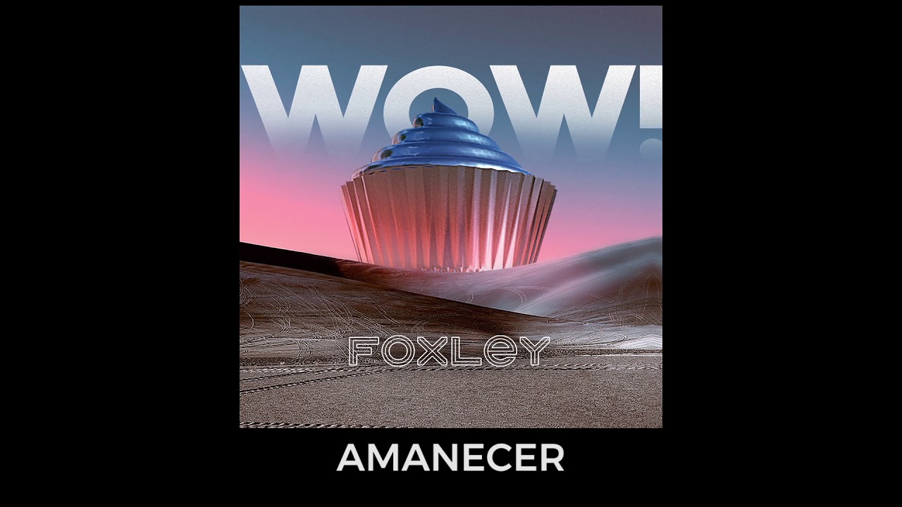 Foxley WOW! - 01. Amanecer