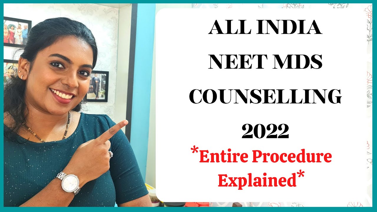 Complete Guide to NEET MDS Counselling 2022- Admit card, Registration, Application form, Fees & More
