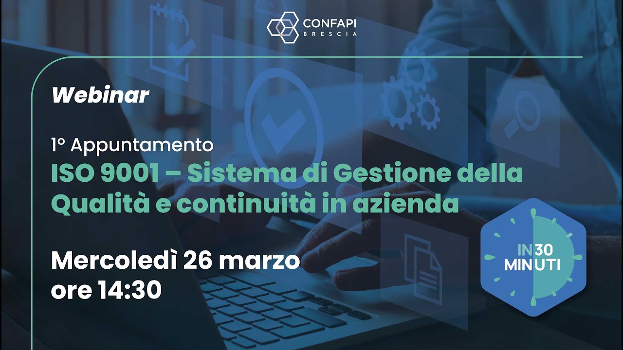 ISO 9001 – SISTEMA DI GESTIONE DELLA QUALITÀ E CONTINUITÀ IN AZIENDA