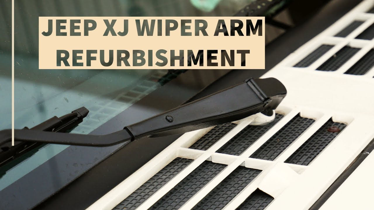 Jeep XJ Wiper Arm Refurb