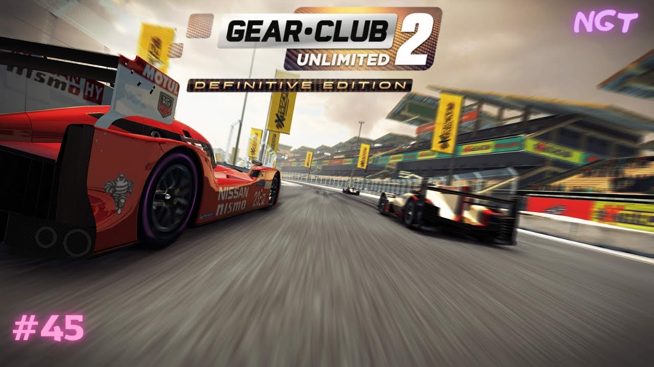 30 минутная борьба на прототипах! ► Gear.Club Unlimited Definitive Edition 2 ► Прохождение #45