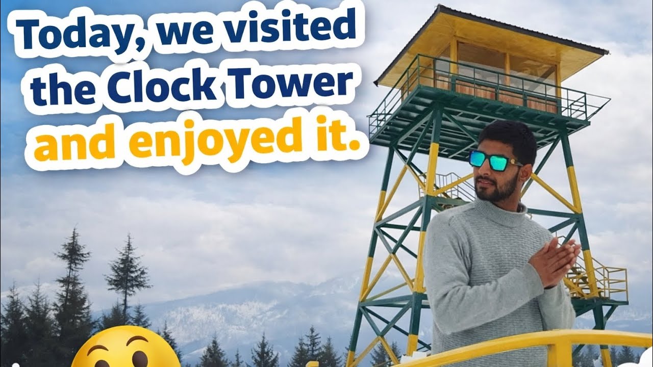 Today, we visited the Clock Tower and enjoyed it.DAY 32