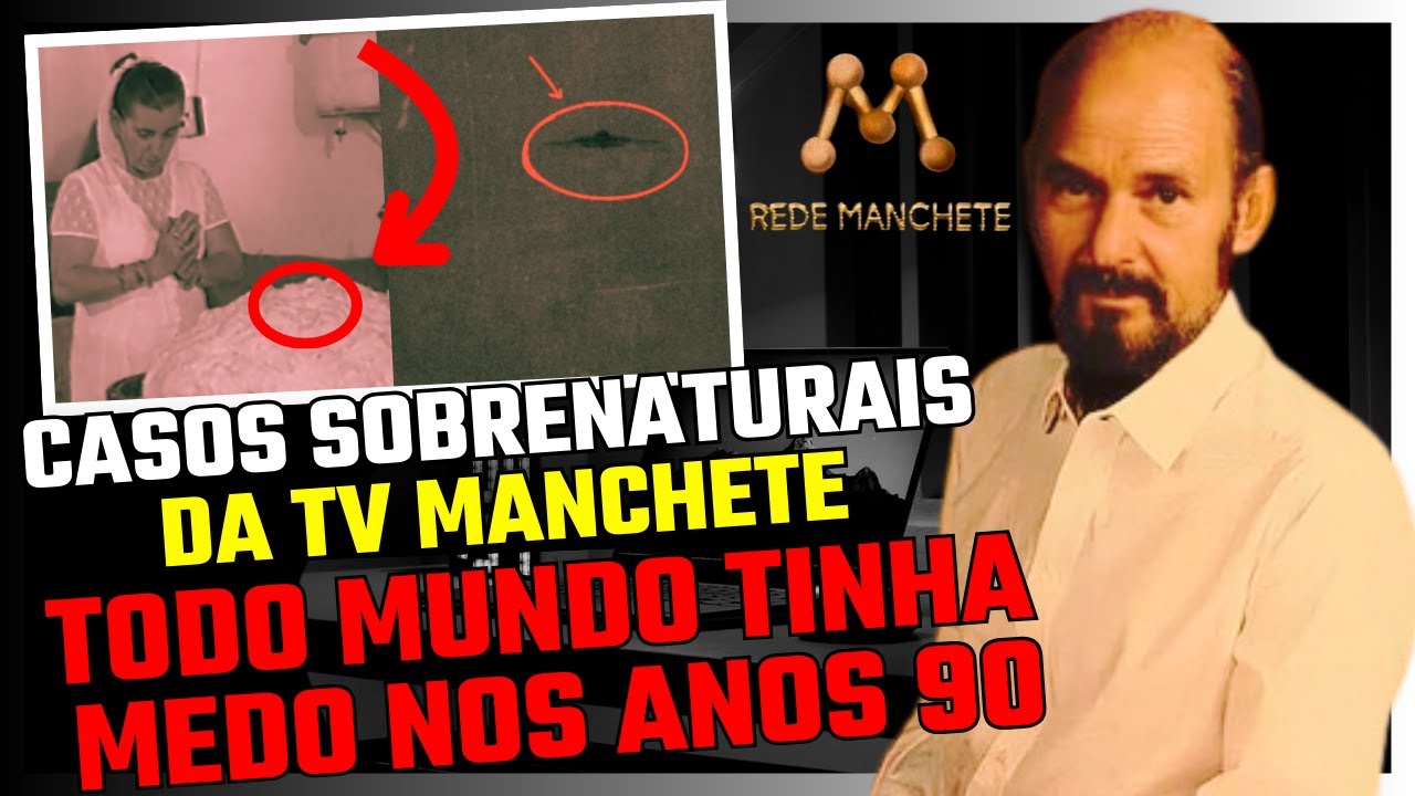 CASOS SOBRENATURAIS DA TV MANCHETE NOS ANOS 90 - ERA DIFÍCIL DORMIR SOZINHO DEPOIS! 👻