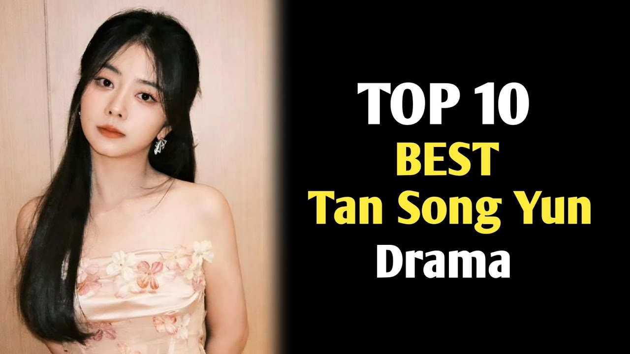 TOP 10 BEST Tan Song Yun Drama list | The Unclouded Soul | Tan Song Yun cdrama