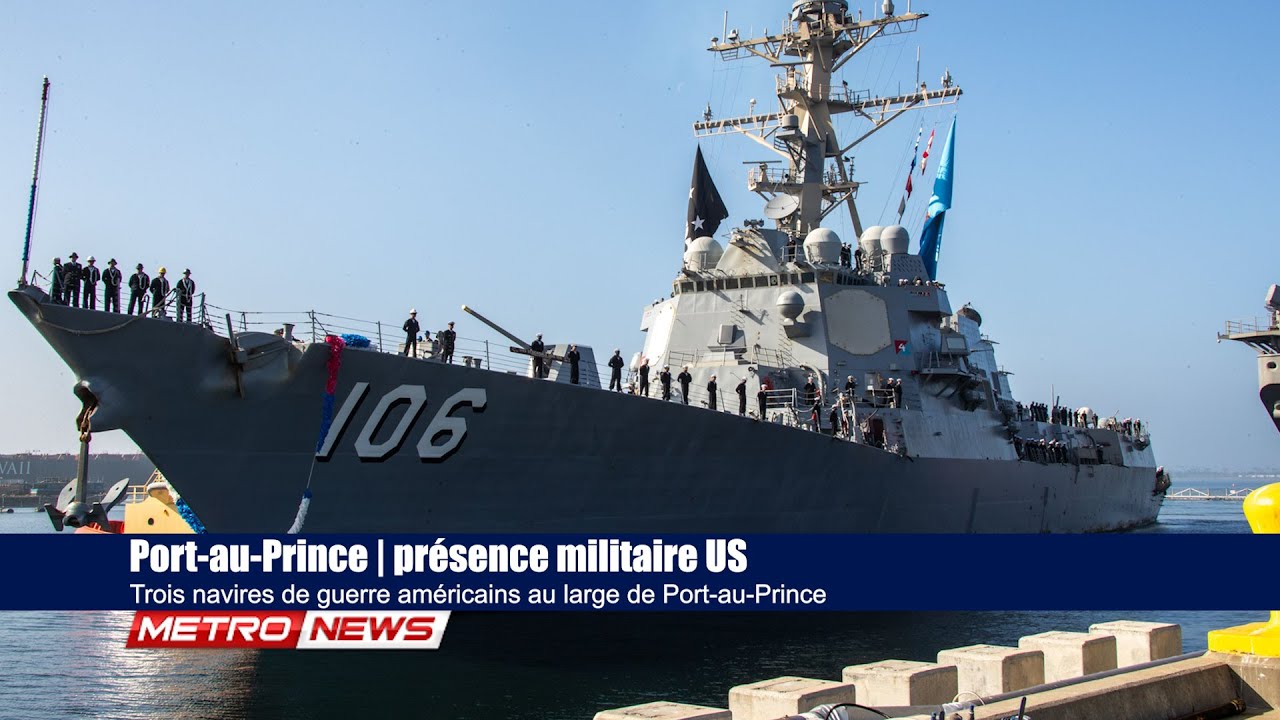 Port-au-Prince | Présence militaire US , trois navires de guerre américaines au large de P-au-P
