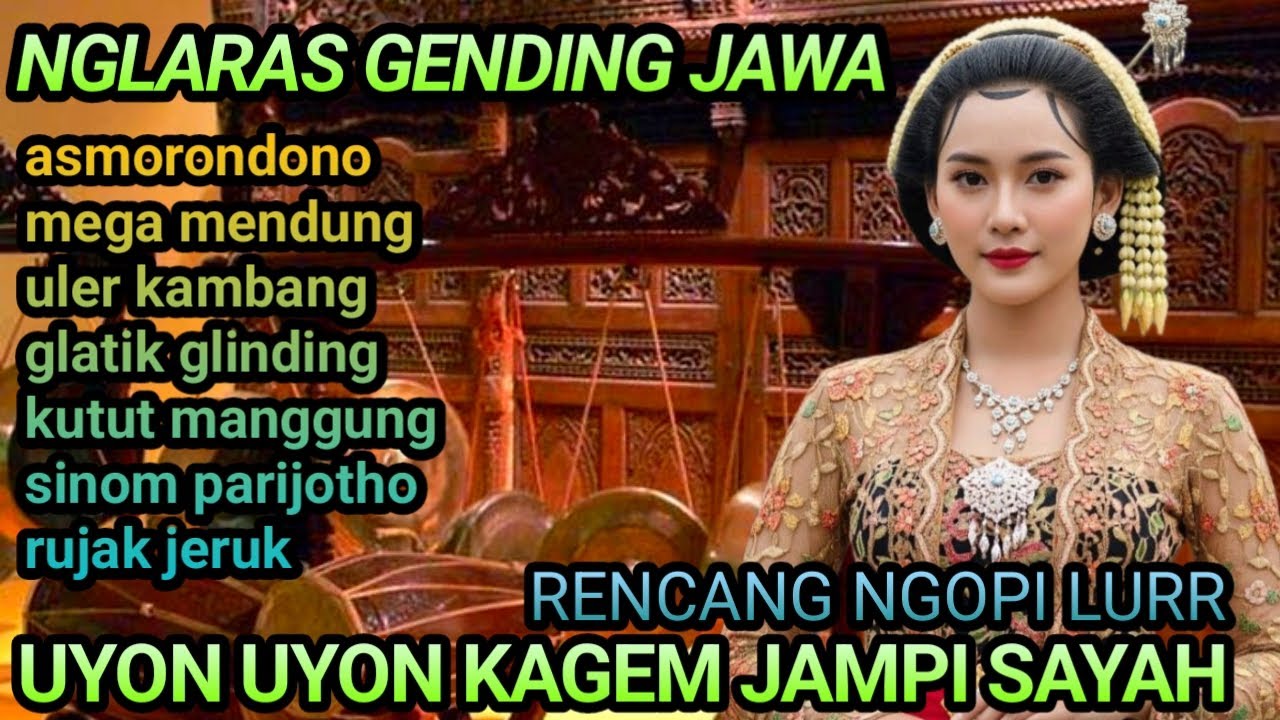 NGLARAS LANGGAM GENDING JAWA // ASMORONDONO // MEGA MENDUNG // KAGEM JAMPI SAYAH RENCANG NGOPI