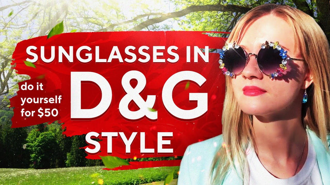 How To Bling Sunglasses in D&G Style with SWAROVSKI only for $50