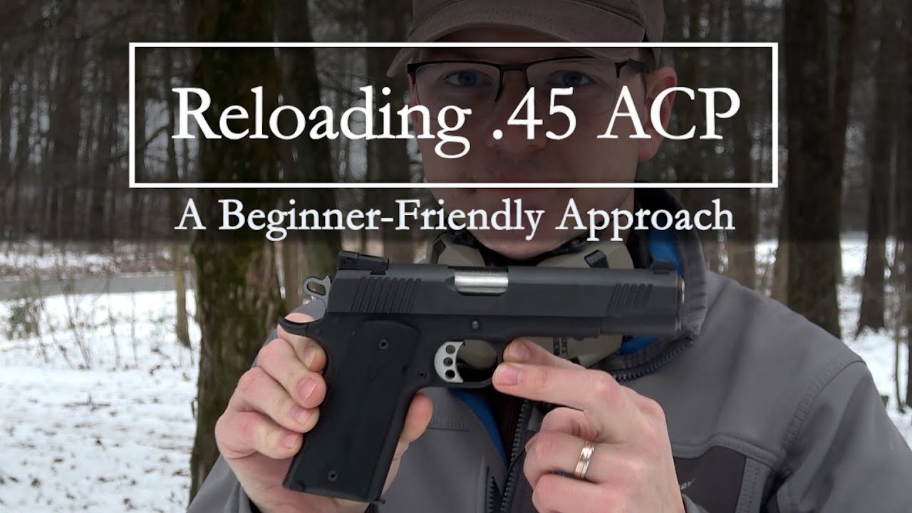 Reloading 45 ACP: A Beginner-Friendly Approach