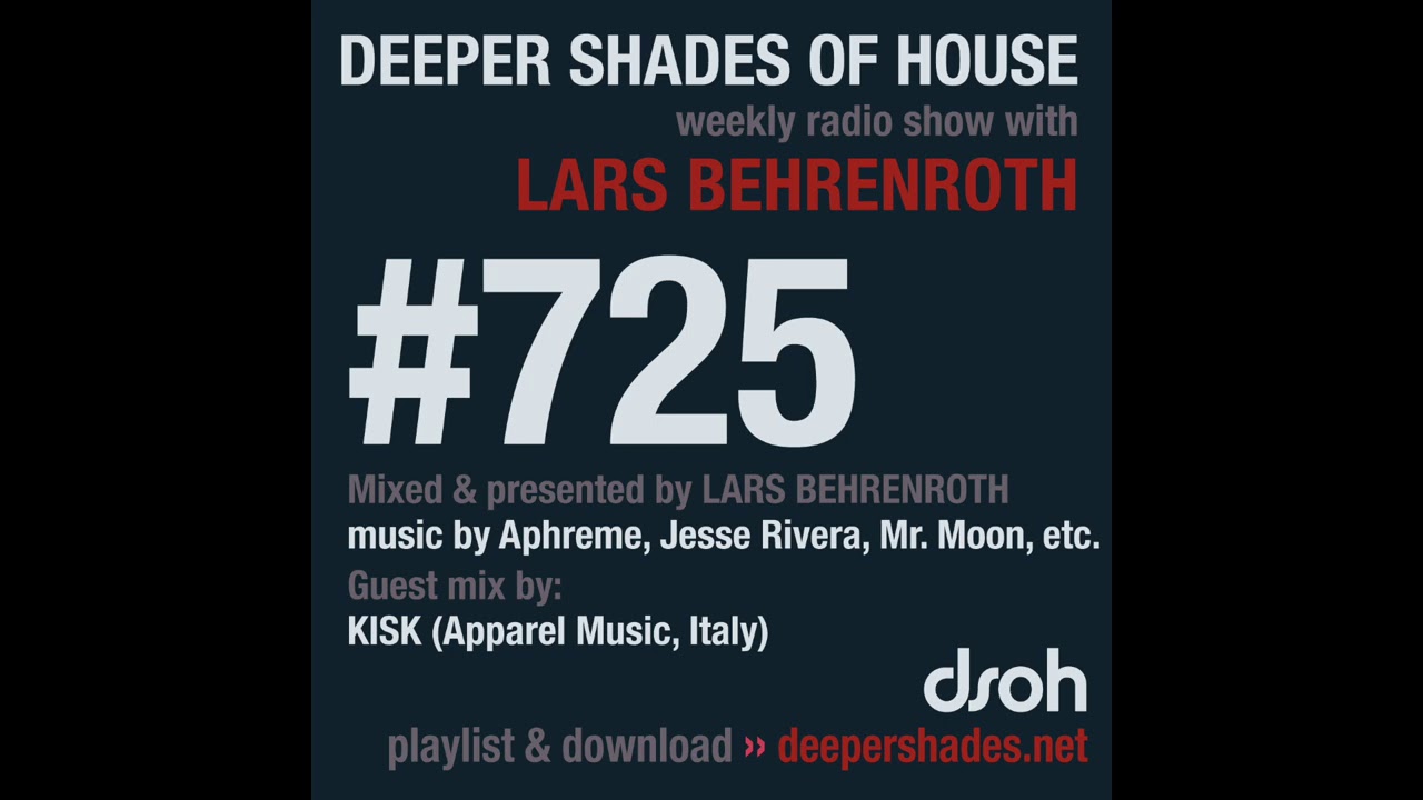Deeper Shades Of House 725 w/ excl. guest mix by KISK