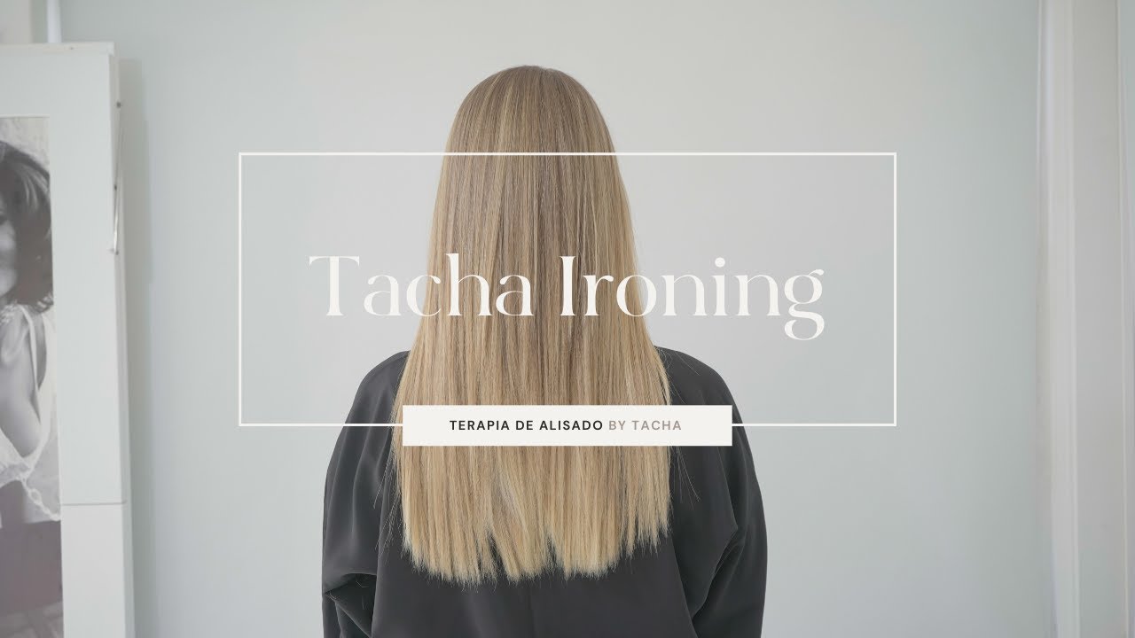 Terapia de alisado: TACHA Ironing | El liso PERFECTO para tu cabello