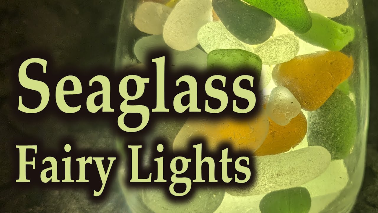 Seaglass Fairy Lights - How to Optimise Displaying Your Seaglass
