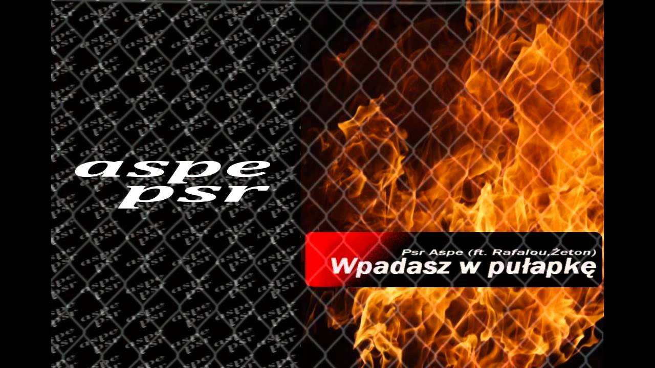 Psr Aspe - Wpadasz w pułapkę feat. Rafalou,Żeton (PSR Productions)