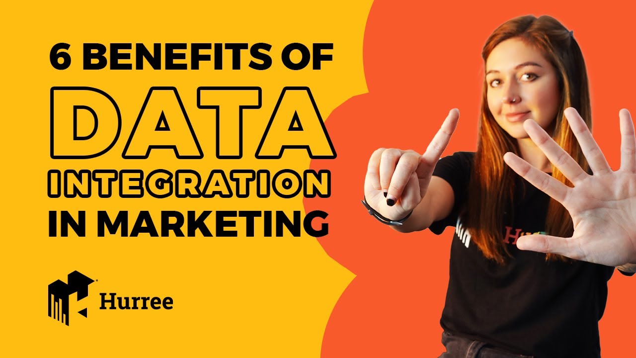 6 Benefits of Data Integration In Marketing