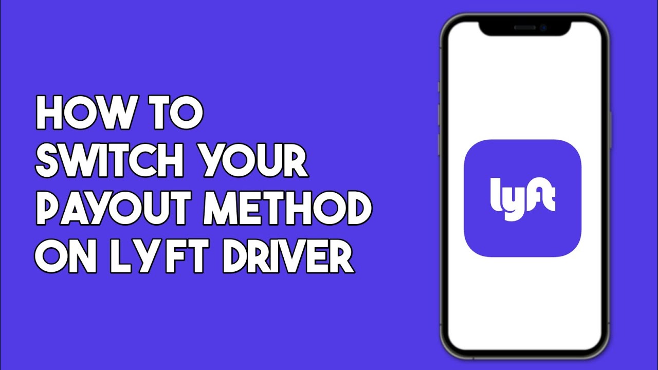 How to Switch Your Payout Method on Lyft Driver