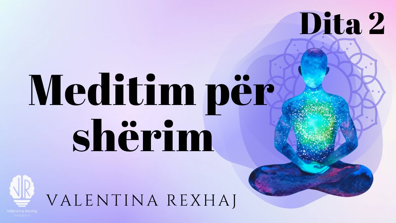 Meditim për shërim - Dita 2 | Valentina Rexhaj