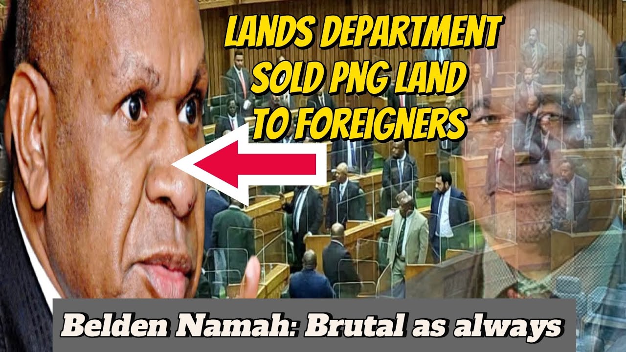 Belden Namah Blasts Lands Department selling land to foreigners 