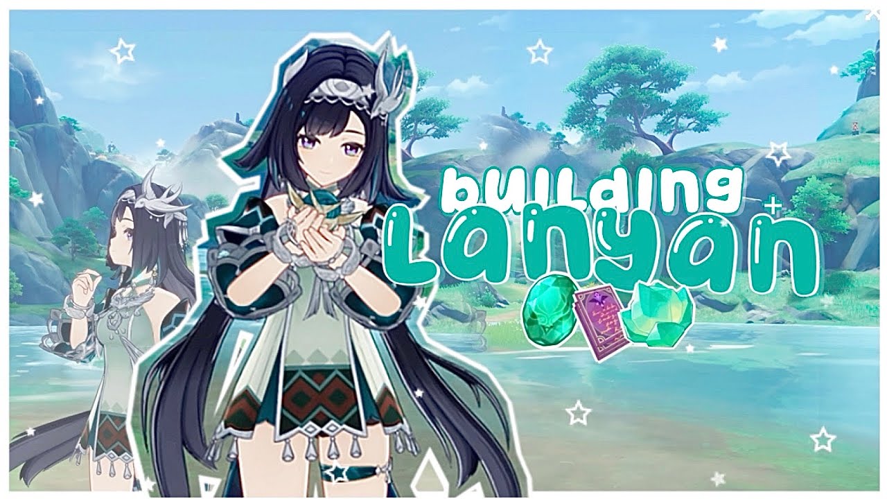 building lan yan ⋆. 𐙚 ˚ cozy genshin impact gameplay ꩜ .ᐟ