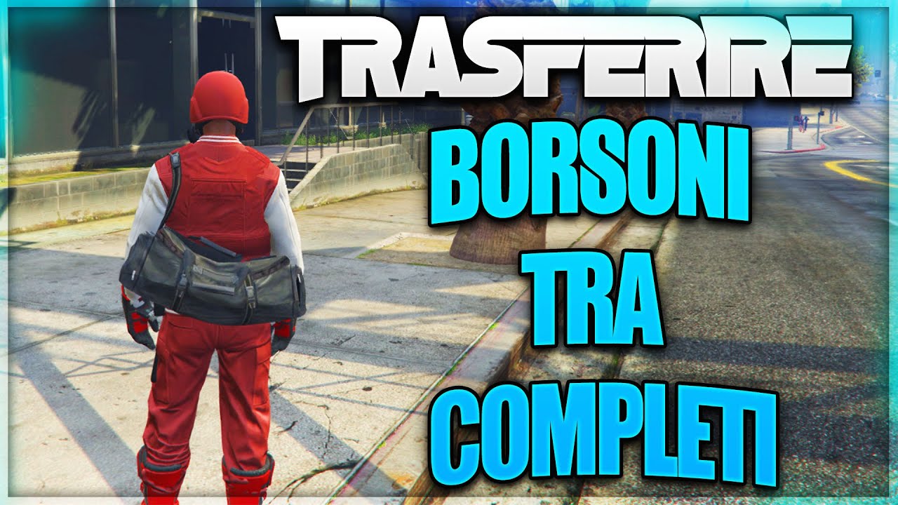 Come TRASFERIRE i BORSONI tra Completi su GTA ONLINE  [By eternauta 1966]