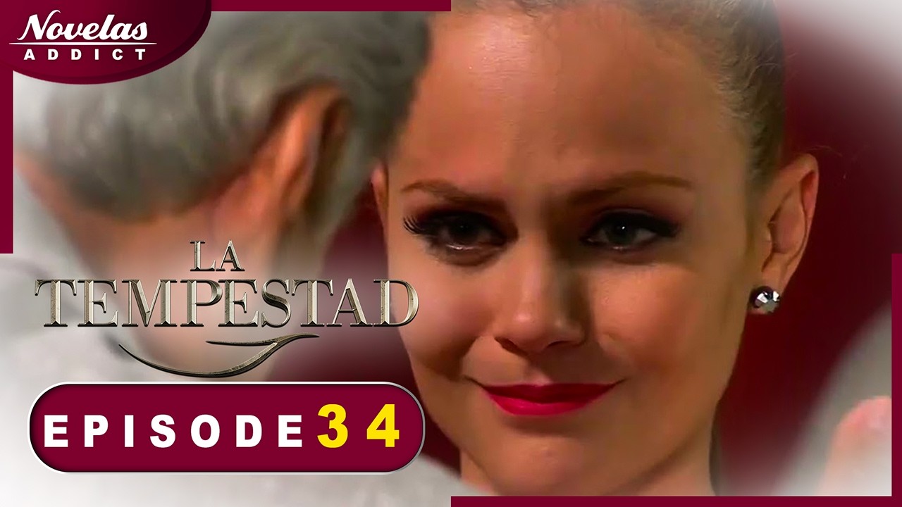 La Tempestad - Episode 34 -  Novelas Complète en Français