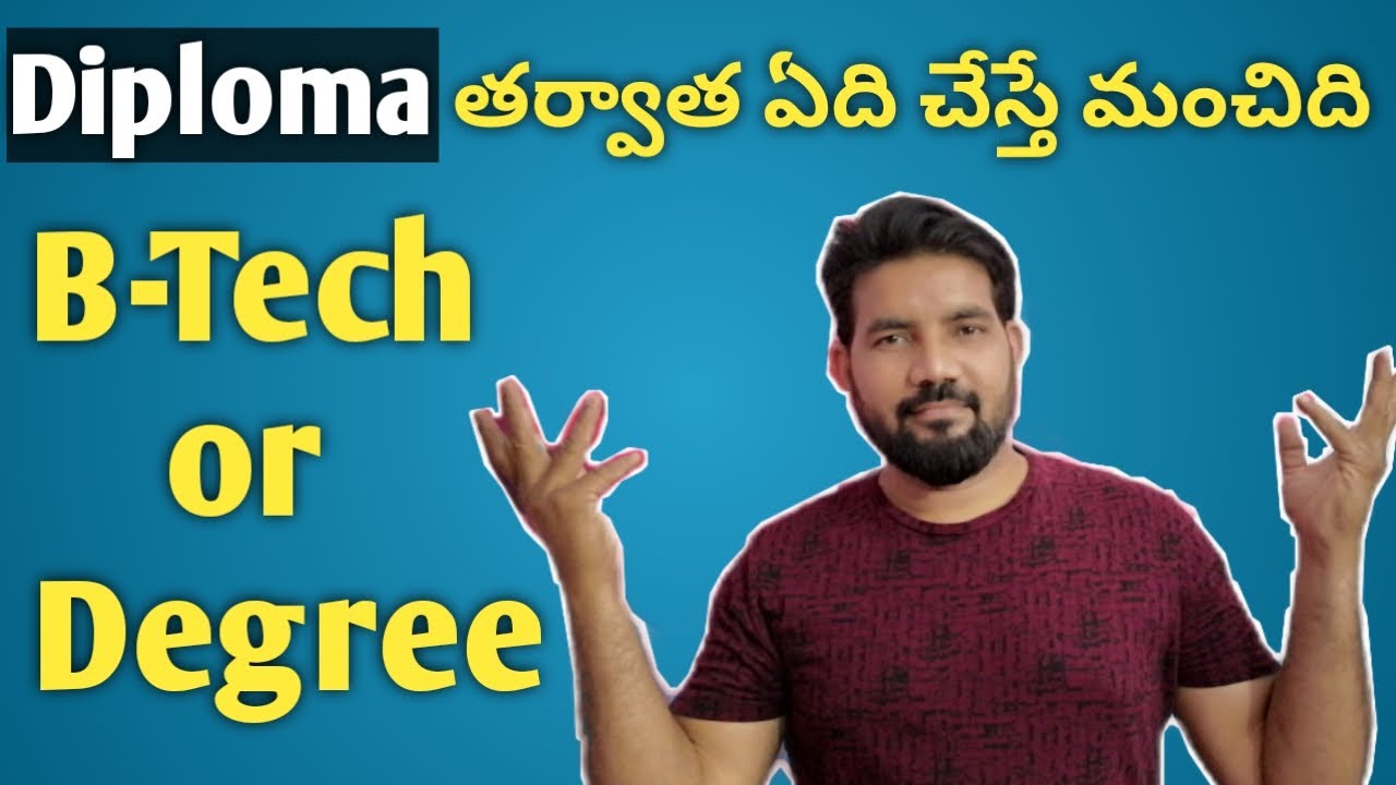 After Diploma Which is Best B Tech or Degree II