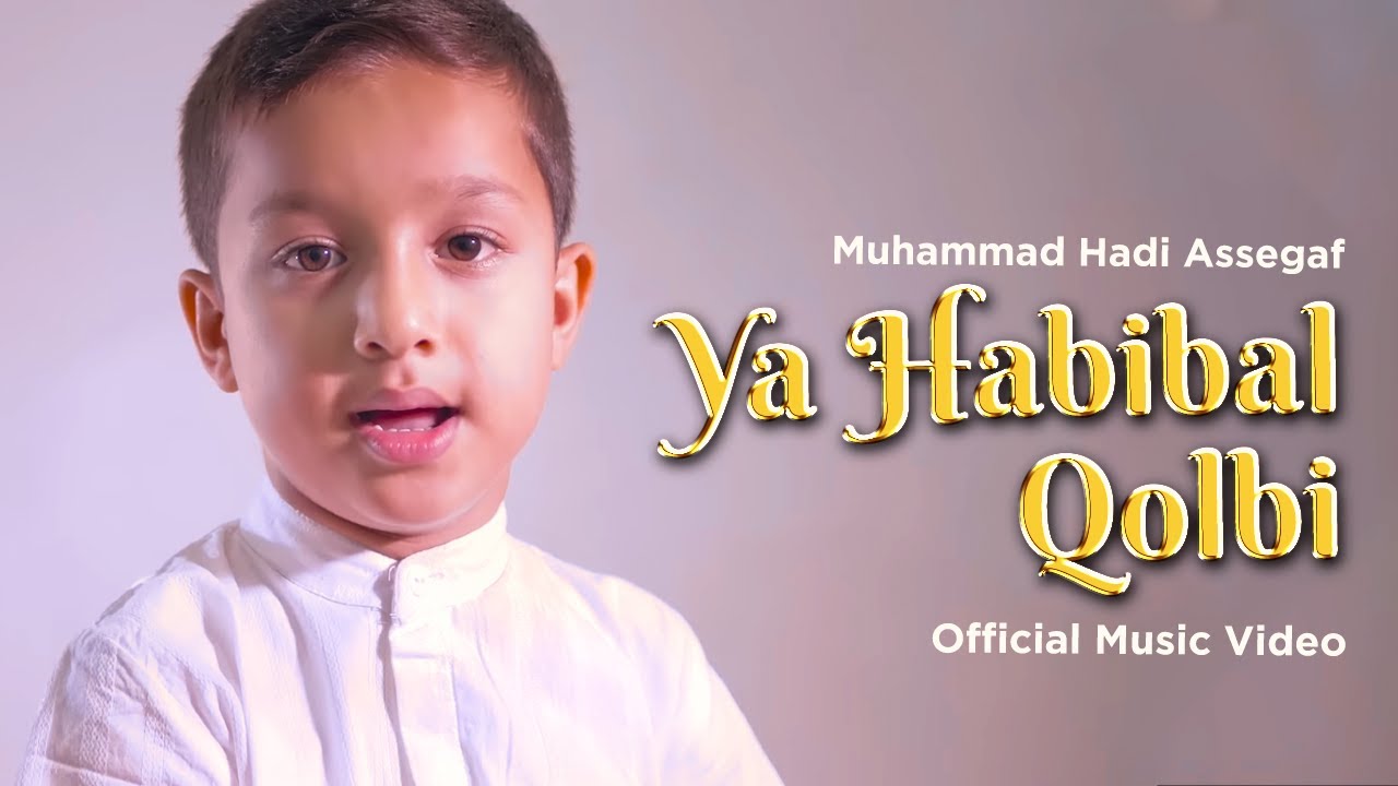 Muhammad Hadi Assegaf - Ya Habibal Qolbi (Official Music Video)