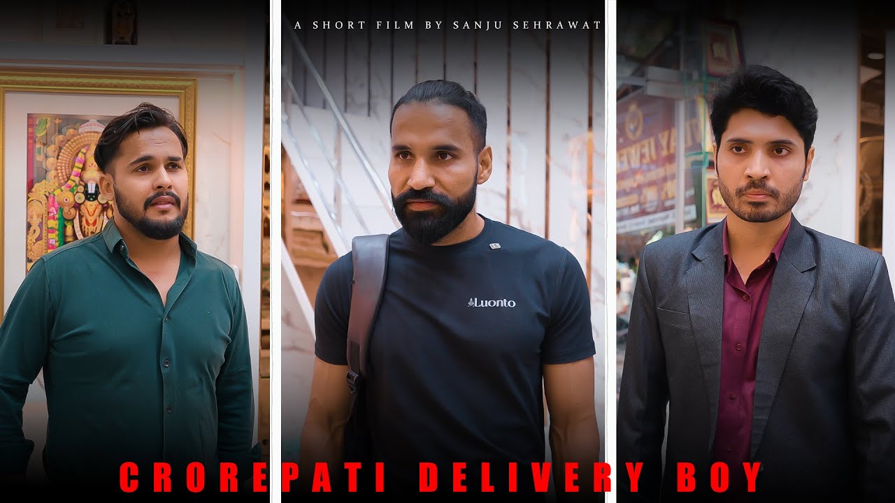 Crorepati Delivery Boy | Sanju sehrawat 2.0 | Short film