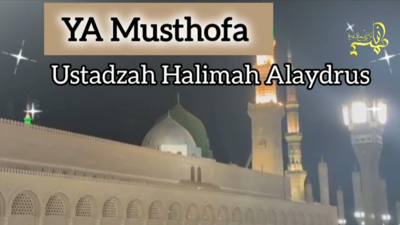 Qosidah Terbaru Ya Musthofa Lirik Arab dan Terjemahan lengkap Qosidah Ustadzah Halimah Alaydrus
