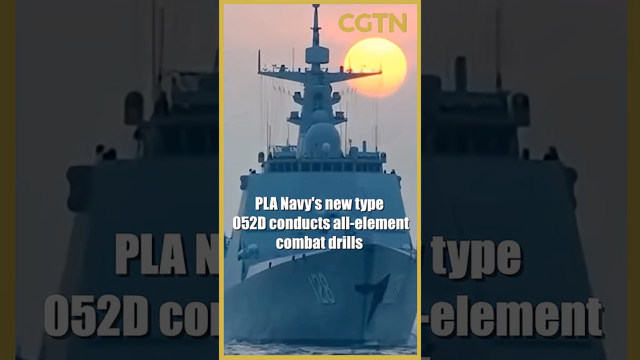 PLA Navy's new type 052D conducts all-element combat drills