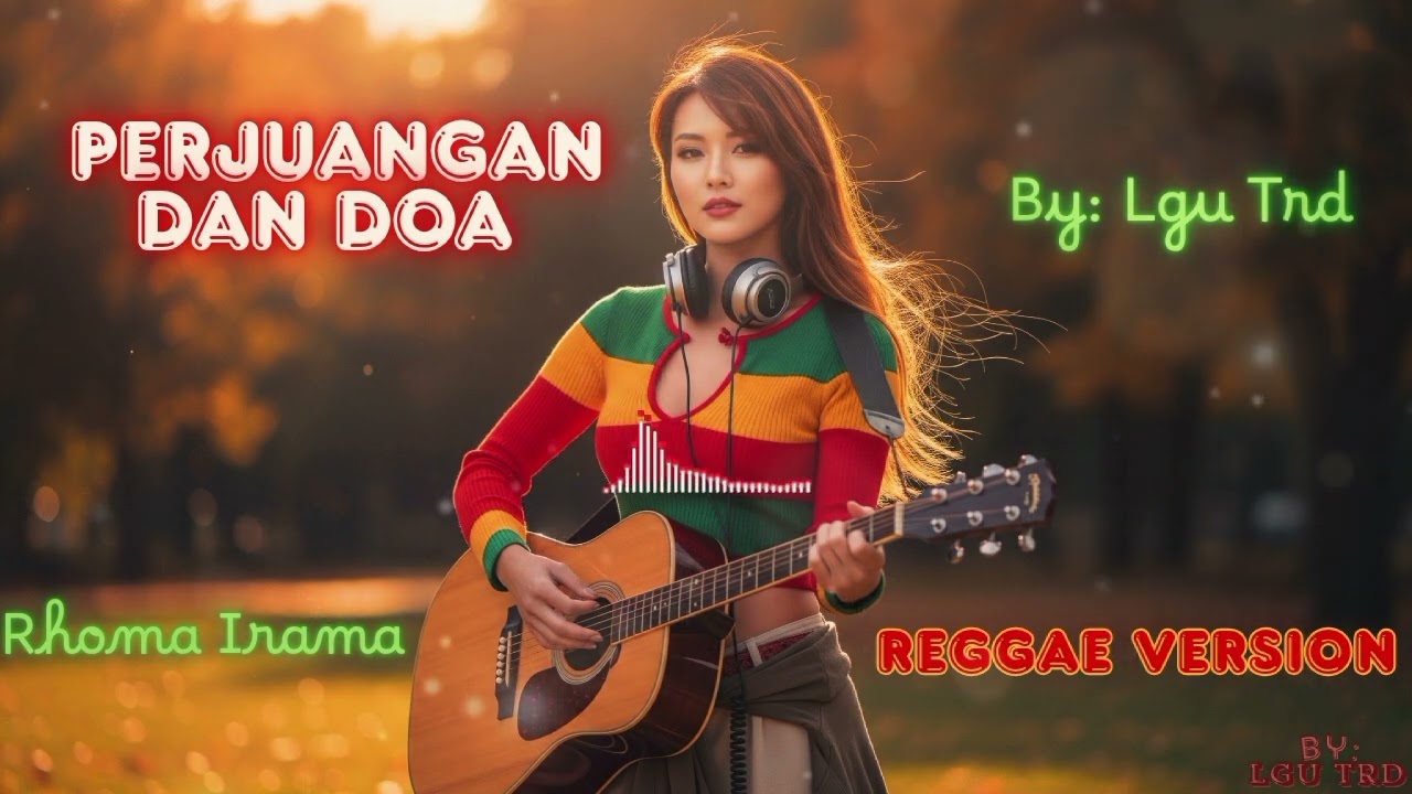 Perjuangan Dan Do'a Rhoma Irama Terbaru 2026 Reggae Version By Lgu Trd