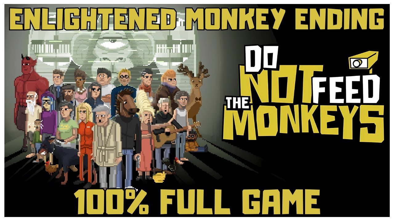 Do Not Feed The Monkeys 100% Full Gameplay Walkthrough + Enlightened Monkey Ending/All Achievements