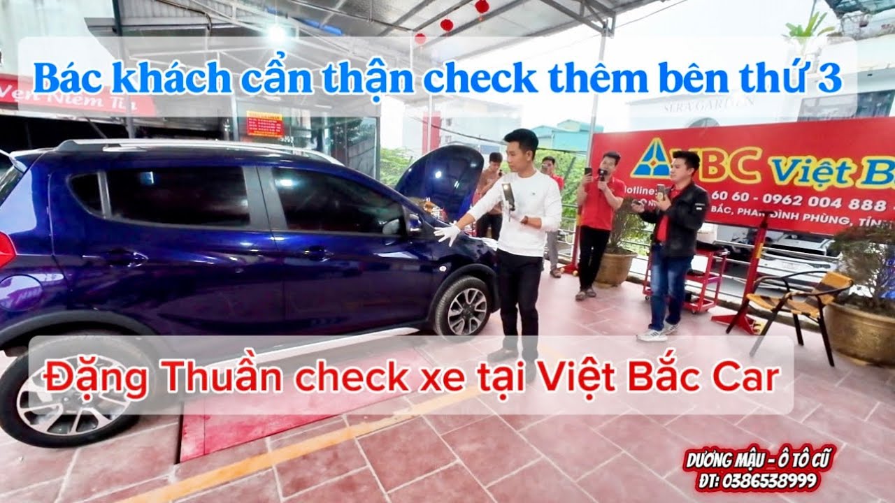 Đặng Thuần check xe tại Việt Bắc Car và cái kết …