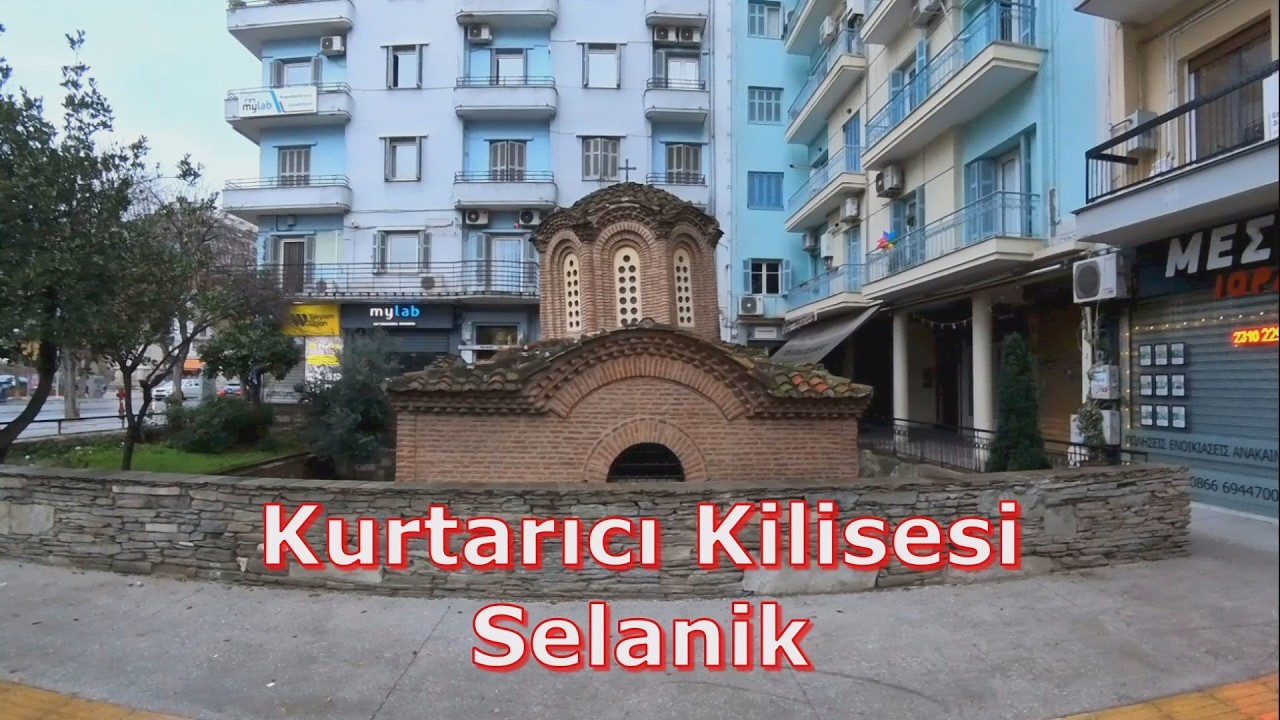 Kurtarıcı Kilisesi, Selanik. (Church of the Saviour, Thessaloniki).