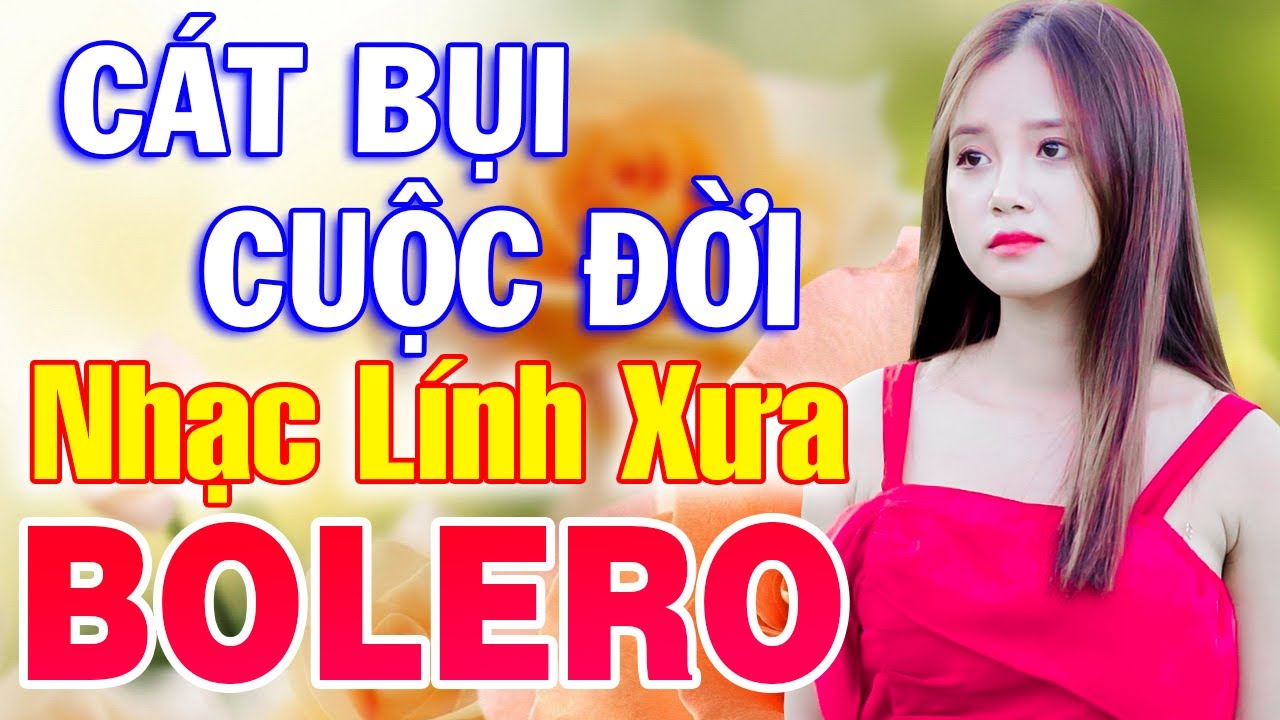 Cát Bụi Cuộc Đời, Tiền Thắng Tình Thua - LK Nhạc Lính Mới Gây Nghiện Theo Thời Gian